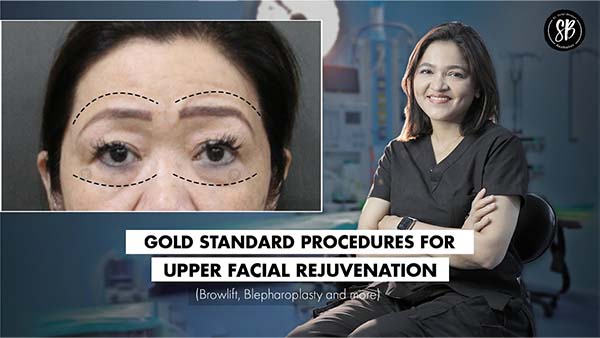Best Procedures for Facial Rejuvenation (Browlift, Blepharoplasty, Eyelid lift) | Dr. Shilpi Bhadani