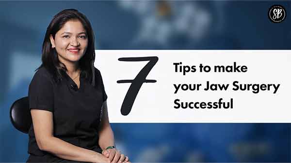 7 Tips to make your Jaw Surgery successful | Maxillofacial Surgery | Dr. Shilpi Bhadani