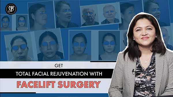 Get The Total Facial Rejuvenation with Facelift Surgery | Full Face Lifting | Dr. Shilpi Bhadani