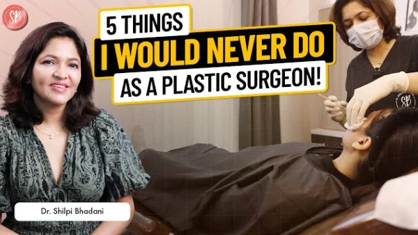 5 Things Plastic Surgeons Never Recommend | Plastic Surgery Facts |Dr. Shilpi Bhadani |SB Aesthetics